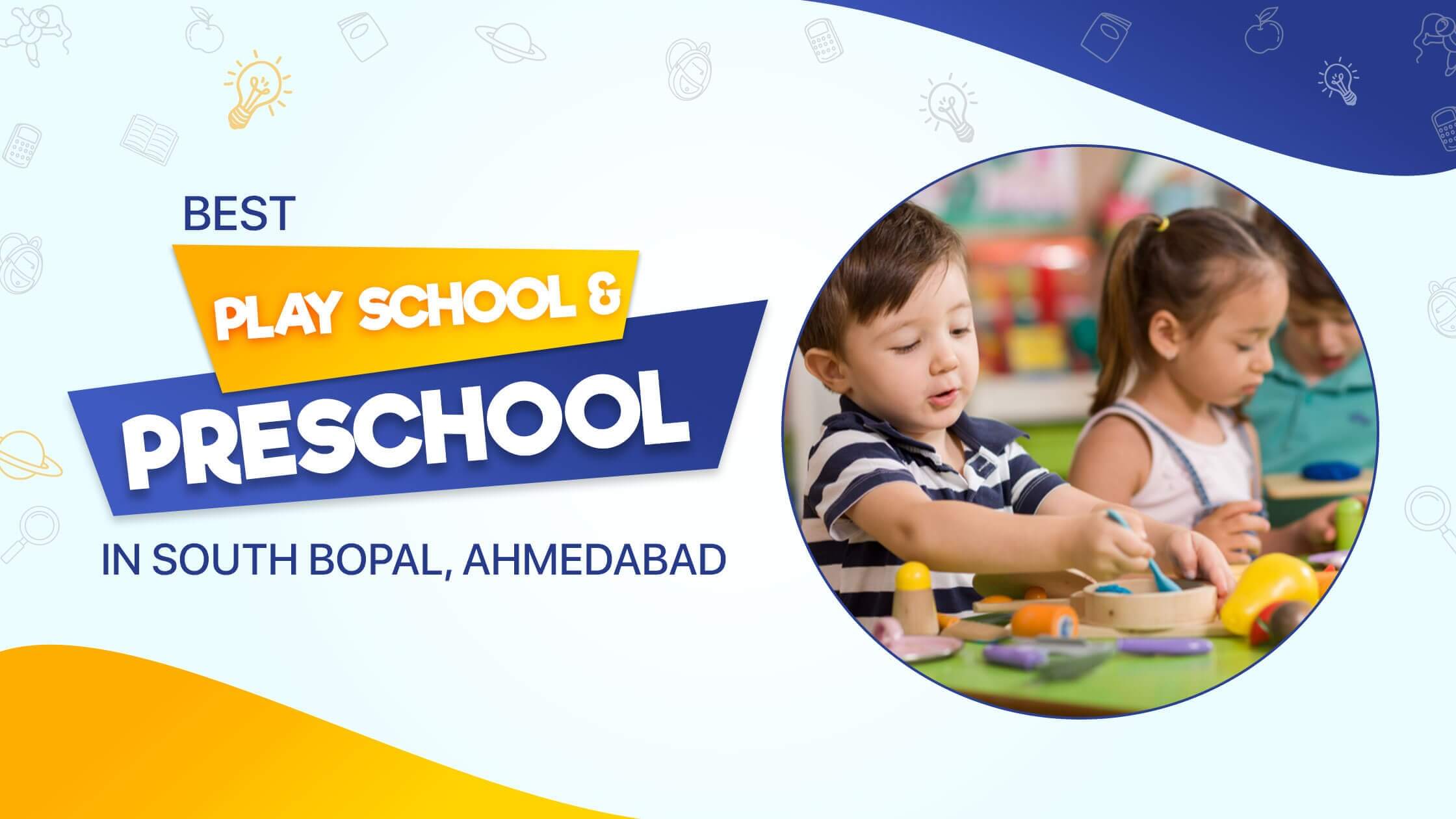 Best Play School and Preschool in South Bopal, Ahmedabad